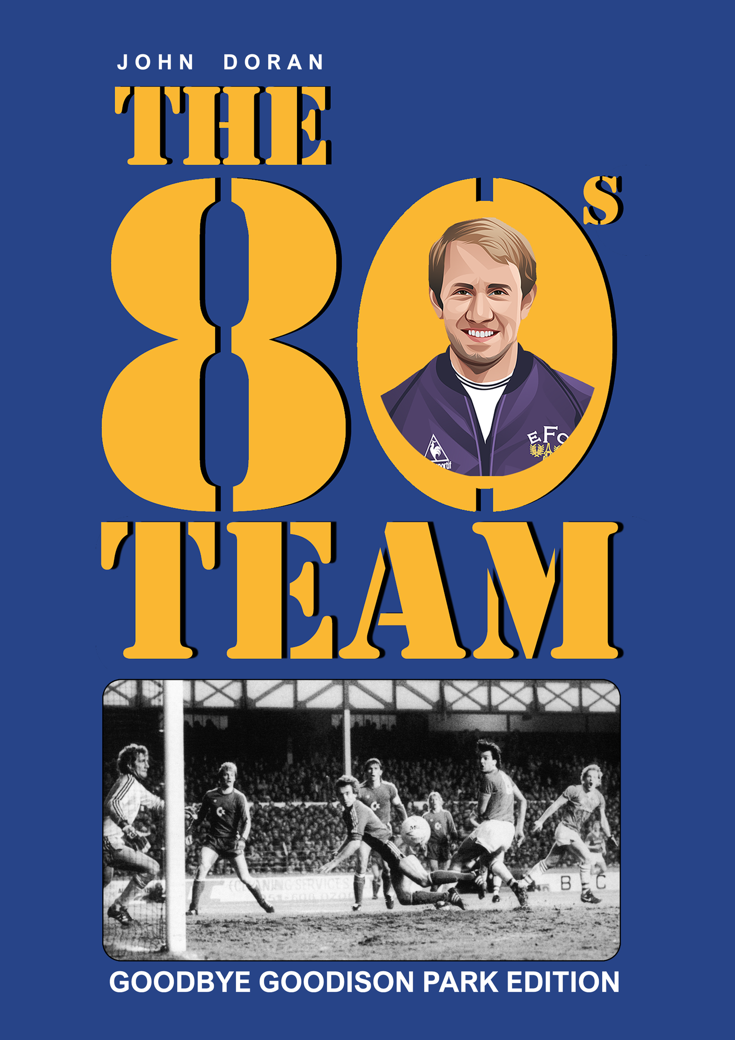The 80s Team: Goodbye Goodison Park Edition