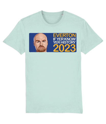 Everton 2023 Sean Dyche If Yer Know Yer History Unisex T-Shirt