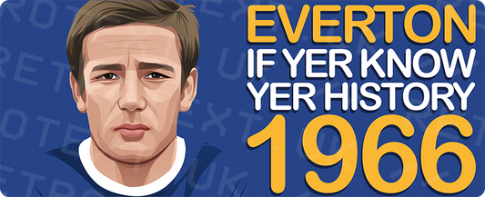 Everton 1966 Colin Harvey If Yer Know Yer History Unisex T-Shirt