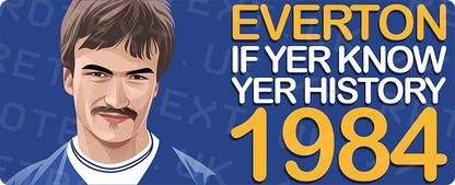 Everton 1984 Derek Mountfield If Yer Know Yer History Unisex T-Shirt