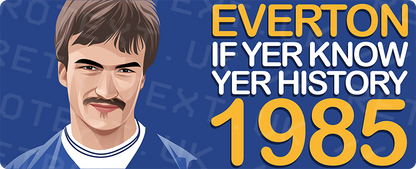 Everton 1985 Derek Mountfield If Yer Know Yer History Unisex T-Shirt