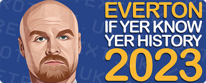 Everton 2023 Sean Dyche If Yer Know Yer History Unisex T-Shirt
