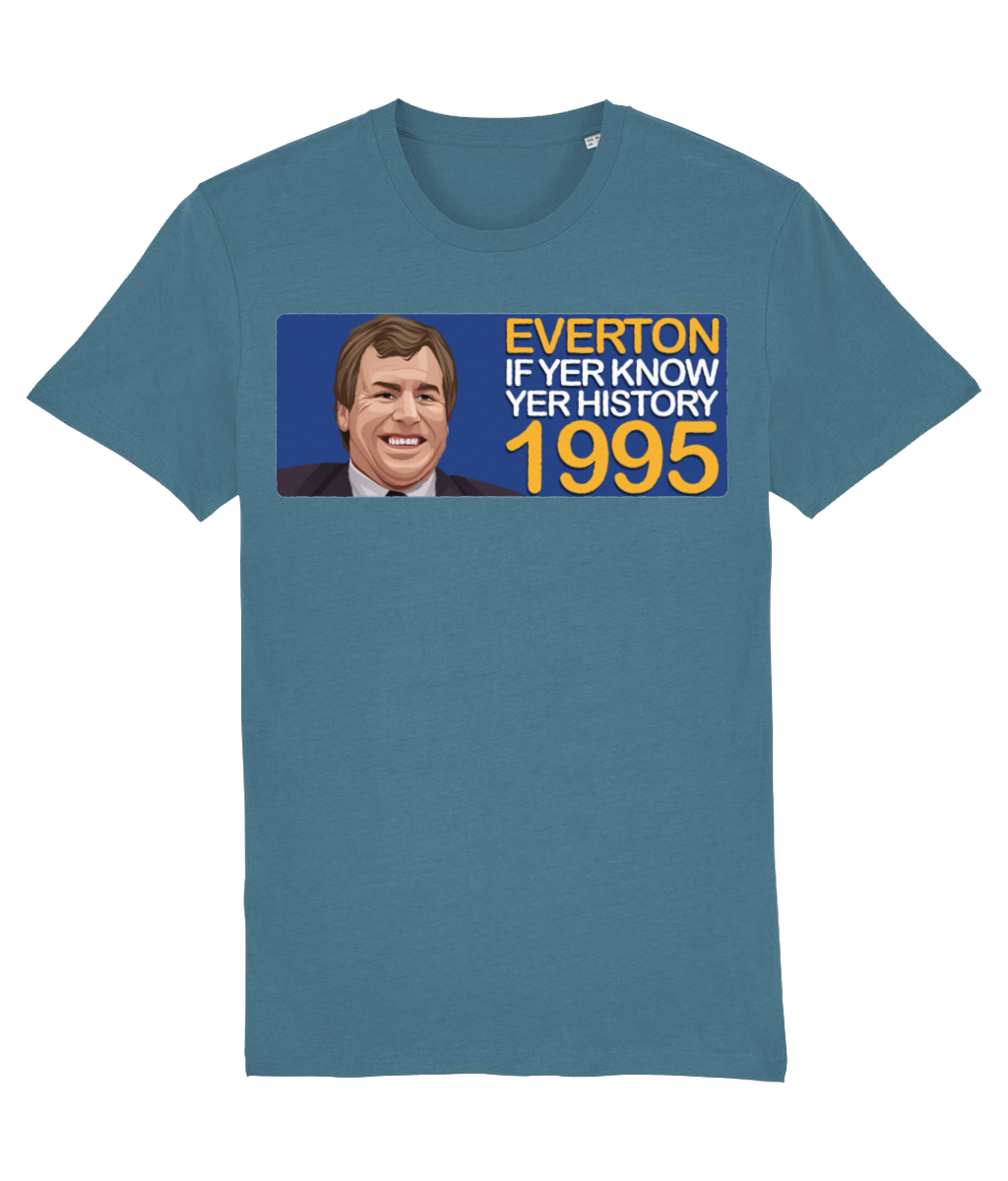 Everton 1995 Joe Royle If Yer Know Yer History Unisex T-Shirt
