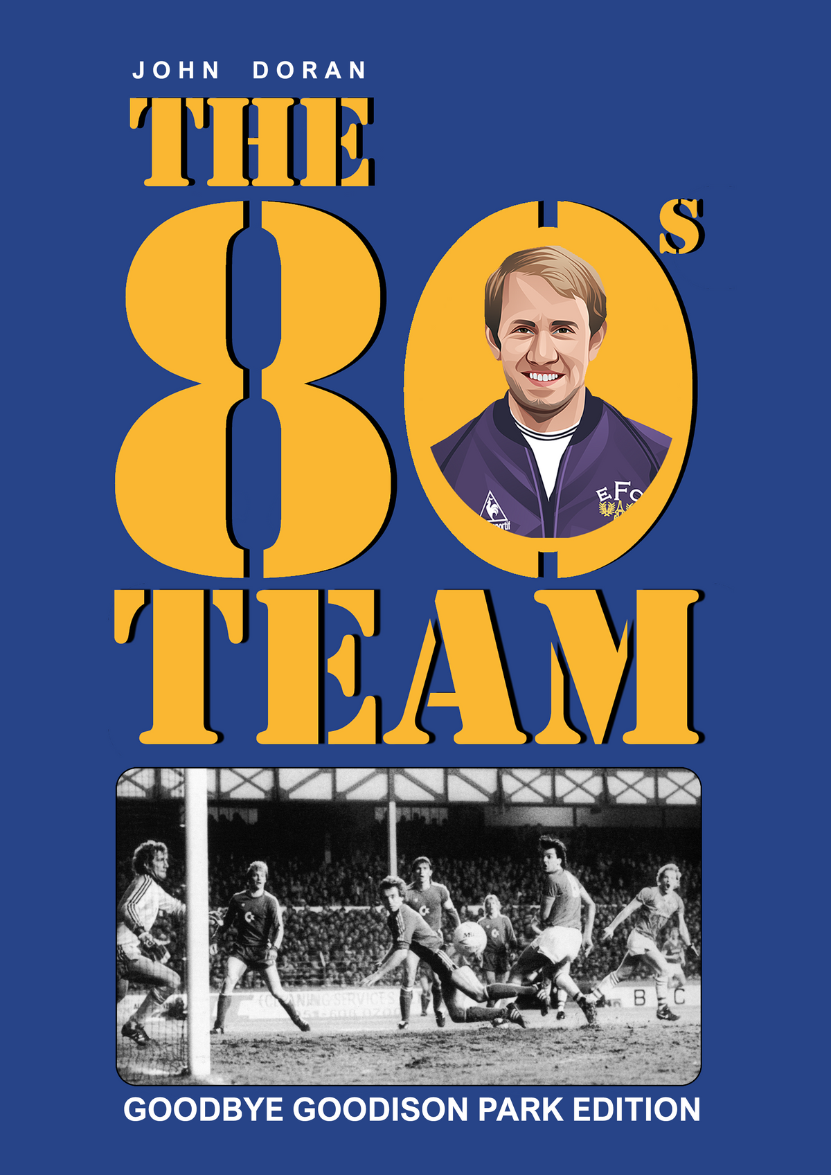 Retrotext The 80s Team Goodbye Goodison Park paperback book cover featuring Everton football history and photography.